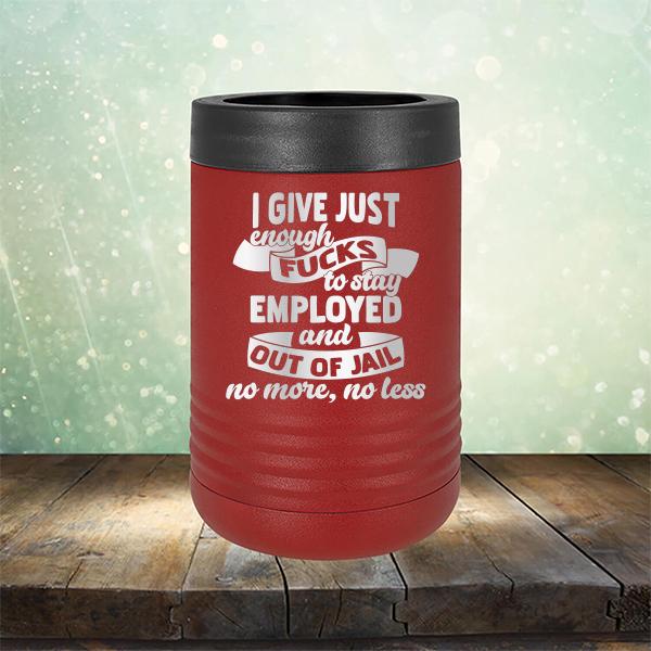 I Give Just Enough Fucks to Stay Employed and Out of Jail No More No Less - Laser Etched Tumbler Mug