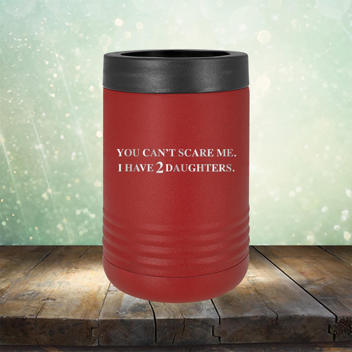 You Can&#39;t Scare Me I Have 2 Daughters - Laser Etched Tumbler Mug