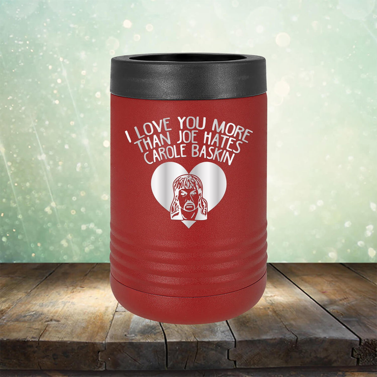 I Love Your More Than Joe Hates Carole Baskin - Laser Etched Tumbler Mug