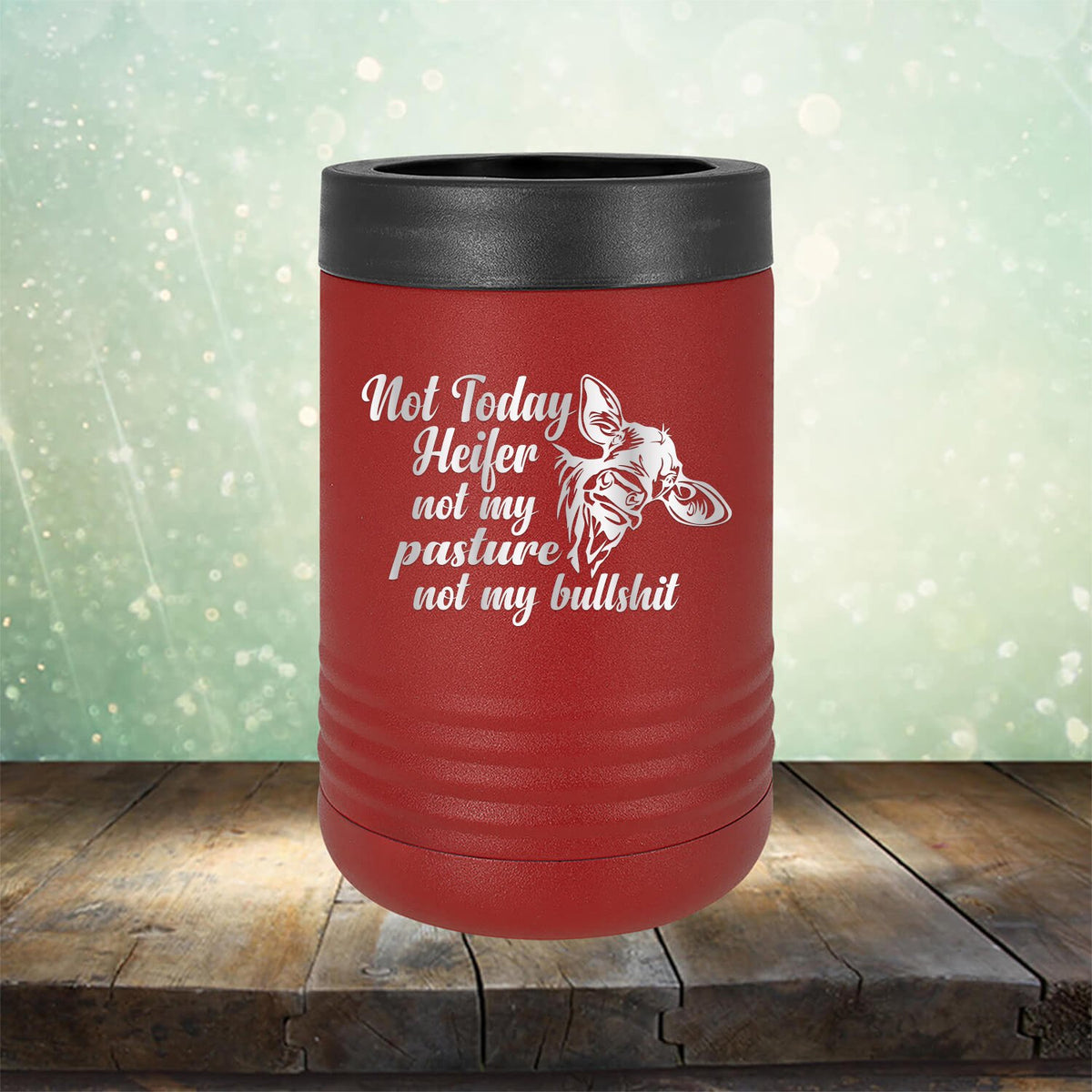 Not Today Heifer Not My Pasture Not My Bullshit - Laser Etched Tumbler Mug