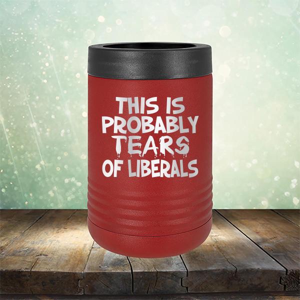 This is Probably Tears of Liberals - Laser Etched Tumbler Mug