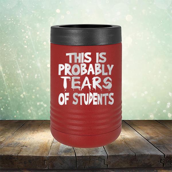 This is Probably Tears of Students - Laser Etched Tumbler Mug