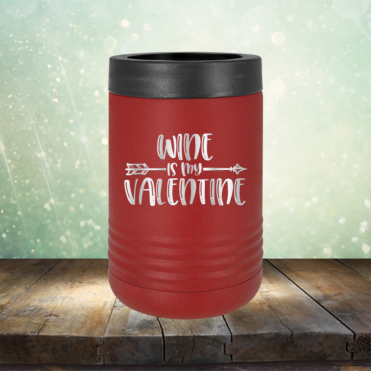 Wine is My Valentine - Laser Etched Tumbler Mug