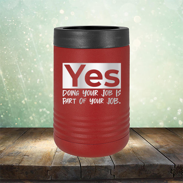 Yes Doing Your Job is Part of Your Job - Laser Etched Tumbler Mug