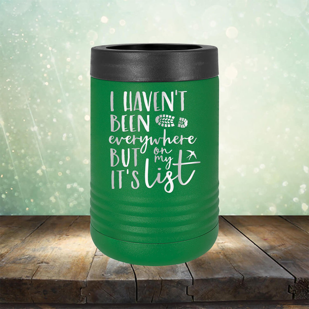 I Haven&#39;t Been Everywhere But It&#39;s On My List - Laser Etched Tumbler Mug