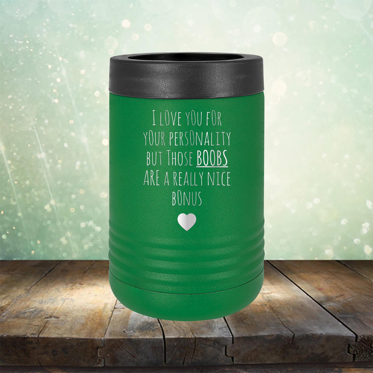 I Love You for Your Personality But Those Boobs Are A Really Nice Bonus - Laser Etched Tumbler Mug