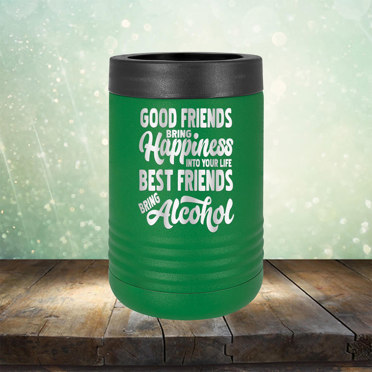 Good Friends Bring Happiness into Your Life Best Friends Bring Alcohol - Laser Etched Tumbler Mug