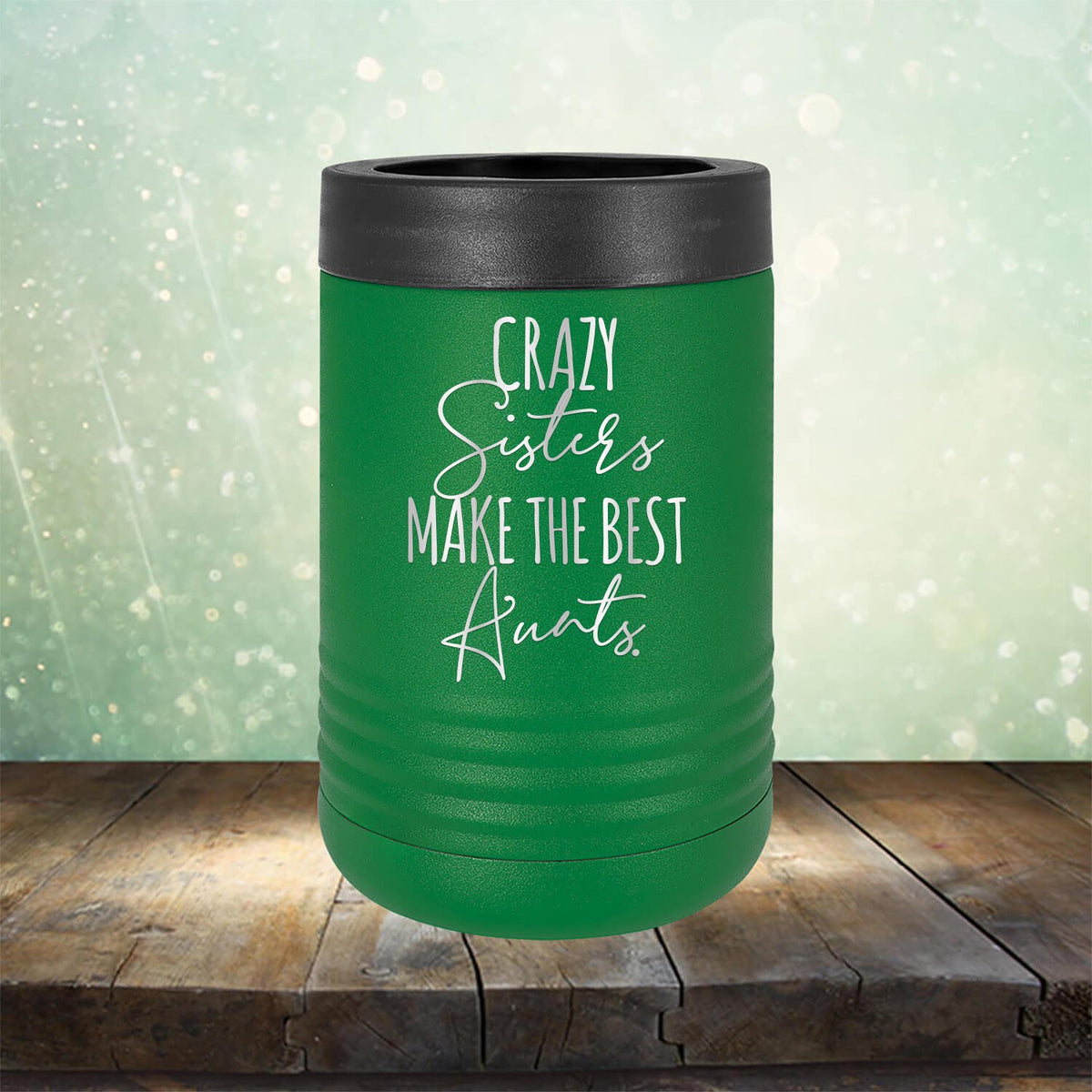 Crazy Sisters Make the Best Aunts - Laser Etched Tumbler Mug