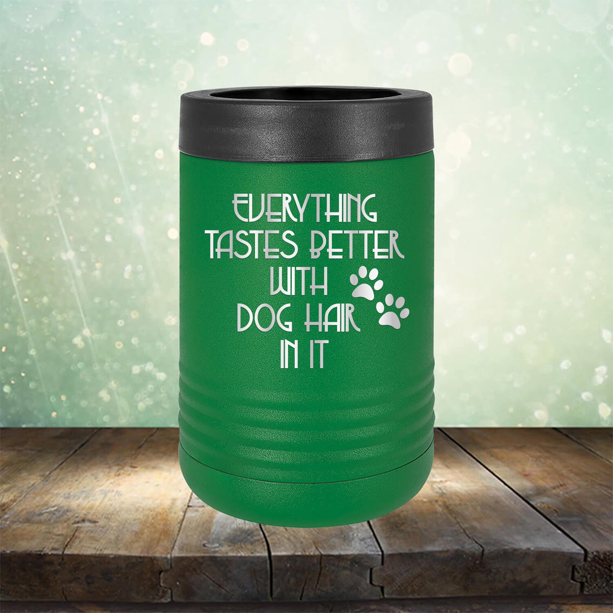 Everything Tastes Better with Dog Hair in It - Laser Etched Tumbler Mug