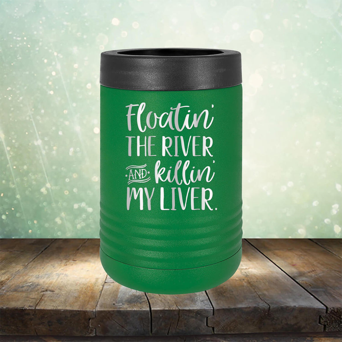 Floatin&#39; the River and Killin&#39; My Liver - Laser Etched Tumbler Mug