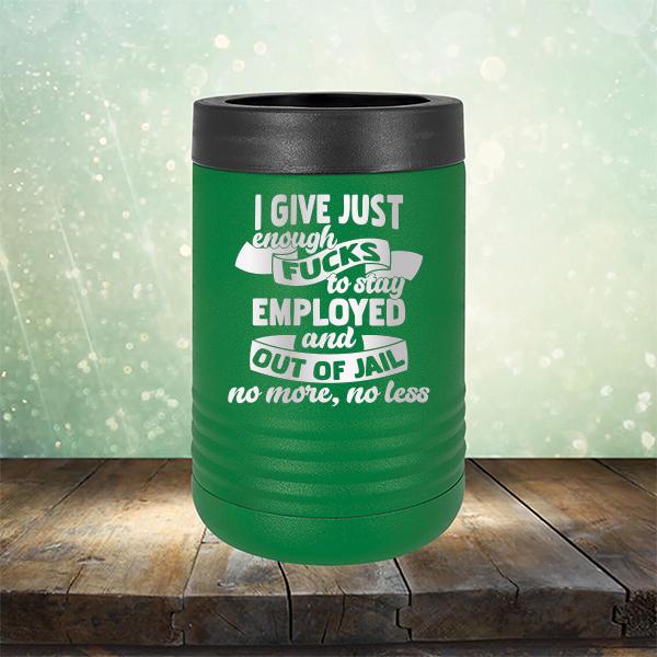I Give Just Enough Fucks to Stay Employed and Out of Jail No More No Less - Laser Etched Tumbler Mug
