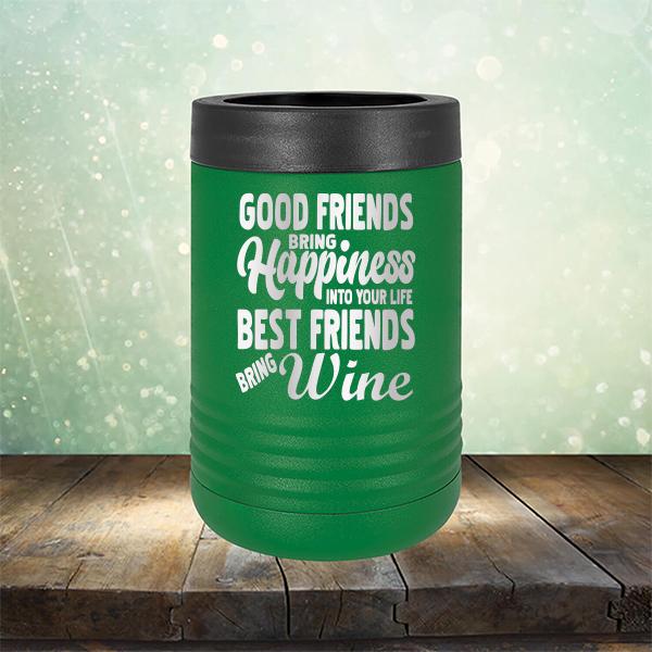 Good Friends Bring Happiness into Your Life Best Friends Bring Wine - Laser Etched Tumbler Mug