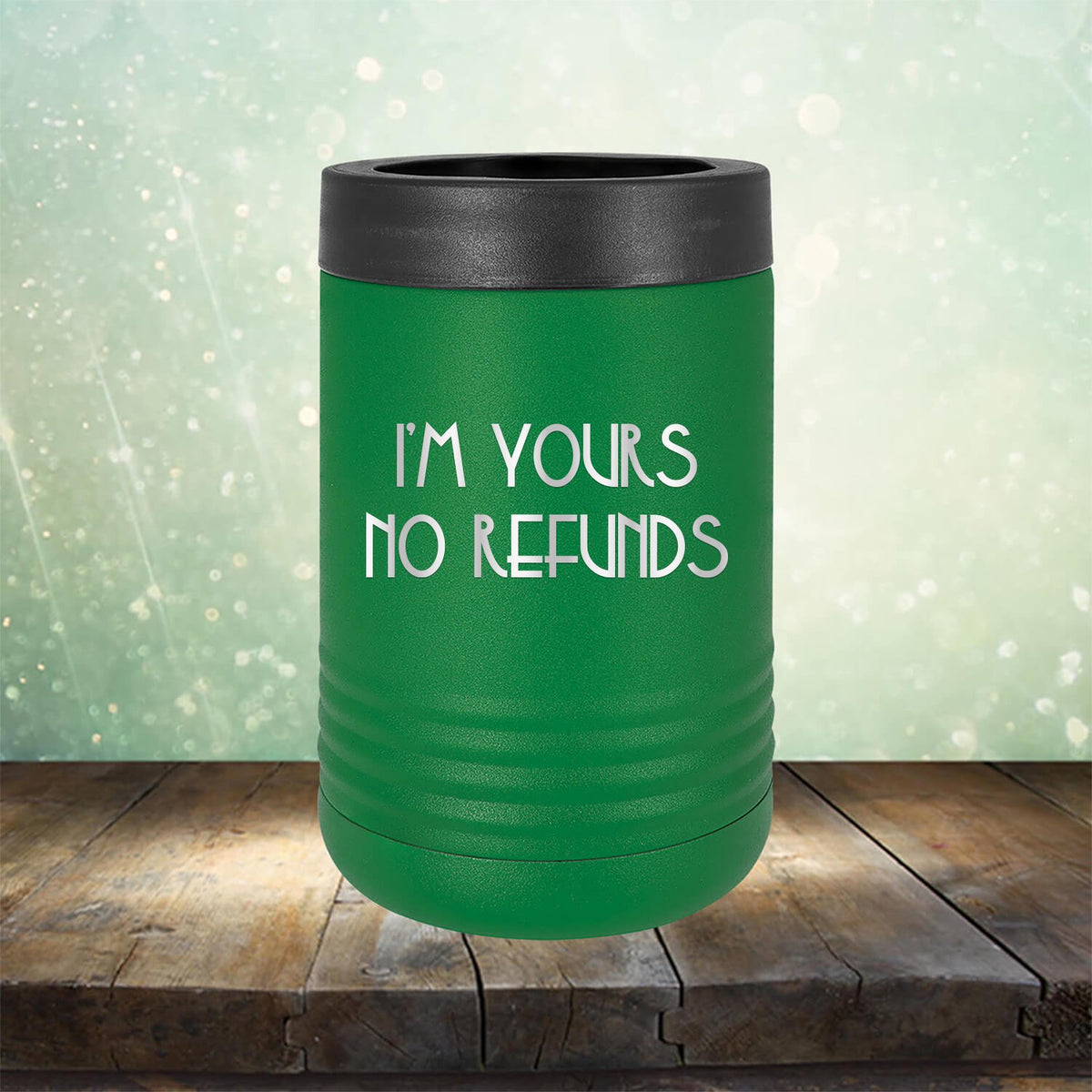 I&#39;M Yours No Refunds - Laser Etched Tumbler Mug