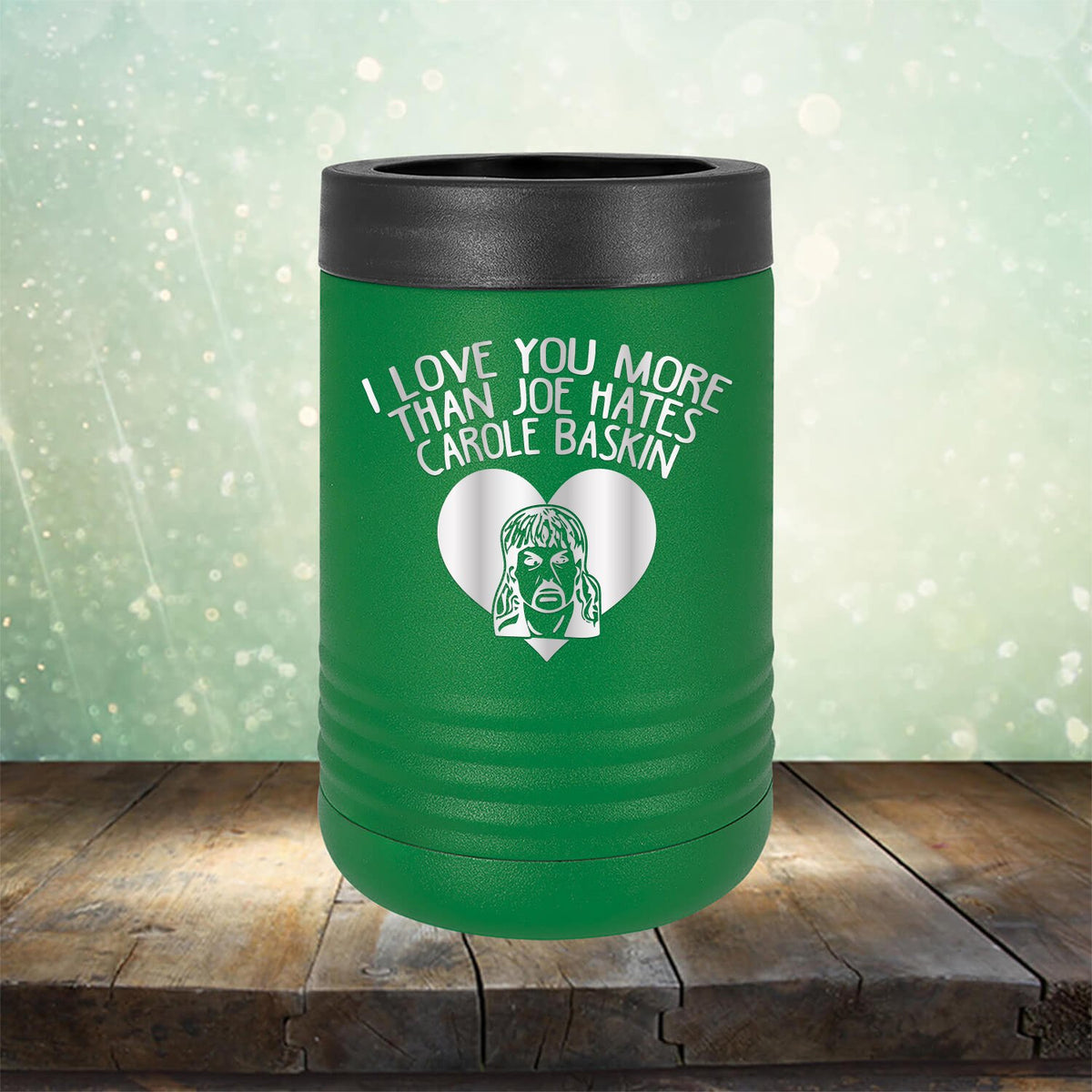 I Love Your More Than Joe Hates Carole Baskin - Laser Etched Tumbler Mug
