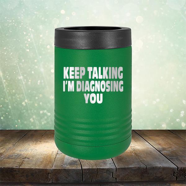 Keep Talking I'm Diagnosing You - Laser Etched Tumbler Mug