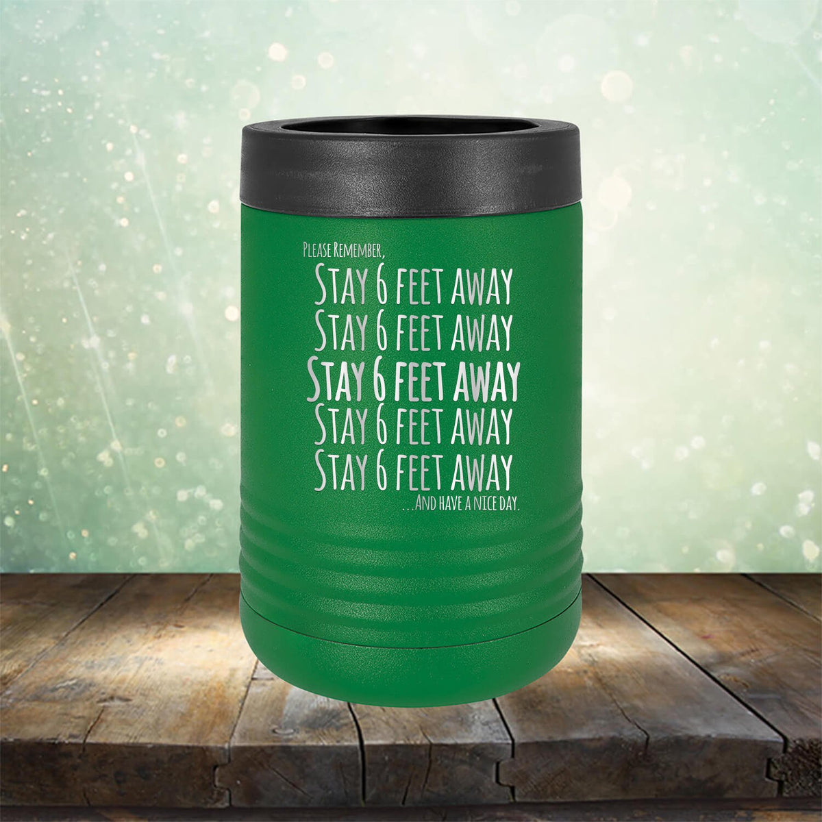 Stay 6 Feet Away and Have A Nice Day