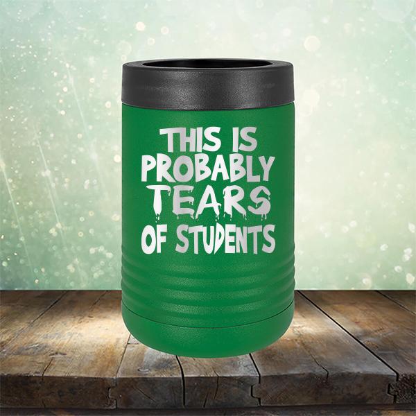 This is Probably Tears of Students - Laser Etched Tumbler Mug