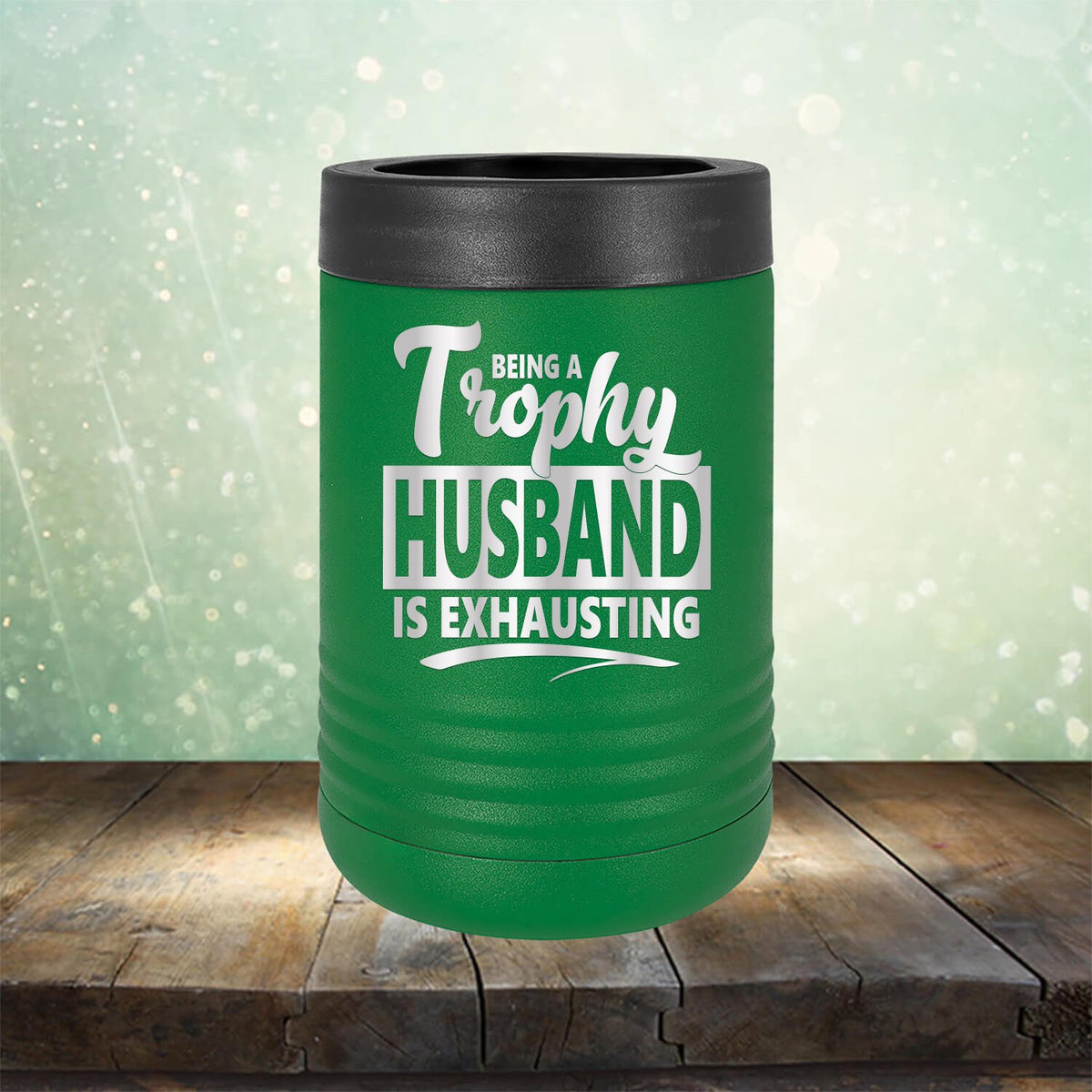 Being A Trophy Husband is Exhausting - Laser Etched Tumbler Mug