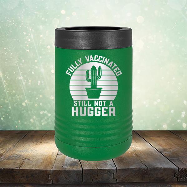 Fully Vaccinated Still Not A Hugger - Laser Etched Tumbler Mug