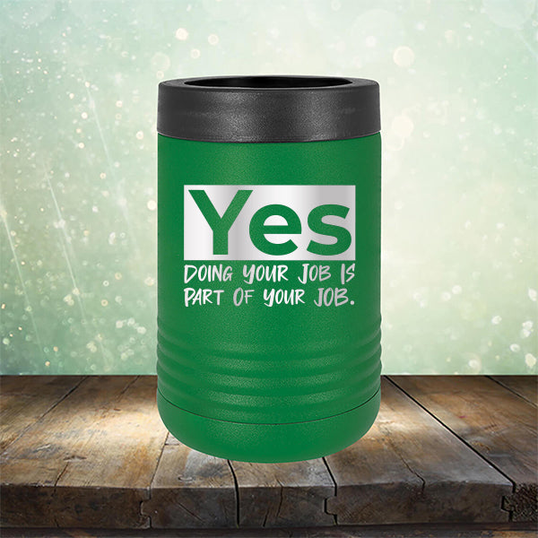 Yes Doing Your Job is Part of Your Job - Laser Etched Tumbler Mug