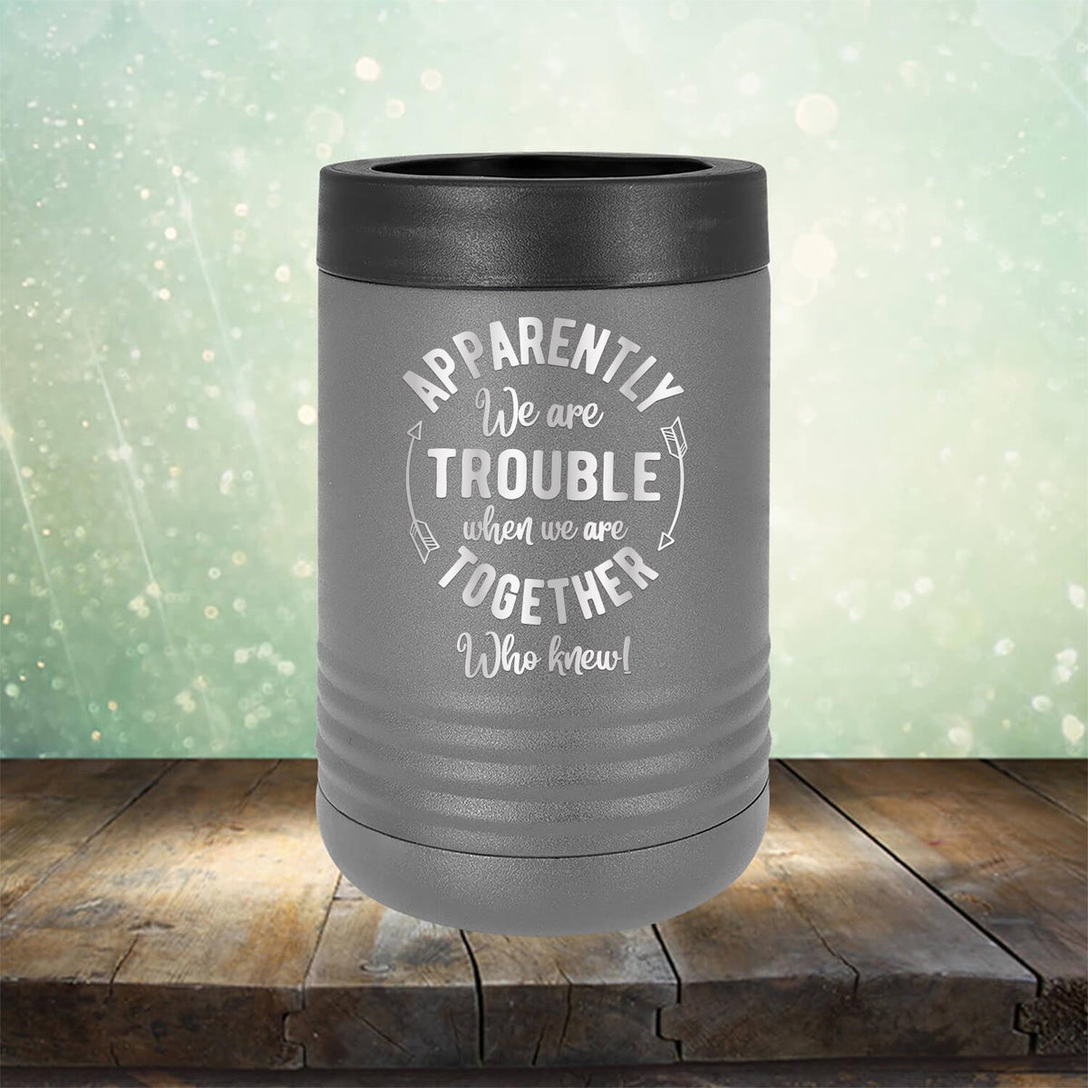 Apparently We Are Trouble When We Are Together Who Knew - Laser Etched Tumbler Mug