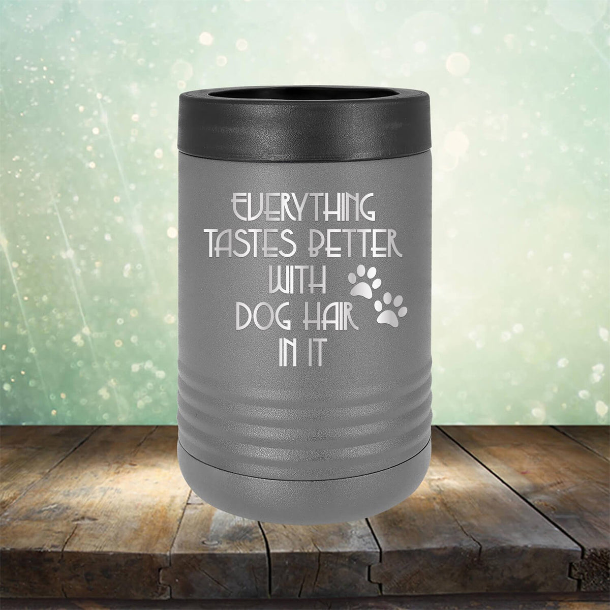 Everything Tastes Better with Dog Hair in It - Laser Etched Tumbler Mug