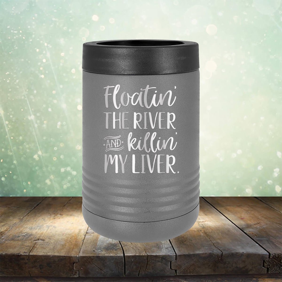 Floatin&#39; the River and Killin&#39; My Liver - Laser Etched Tumbler Mug