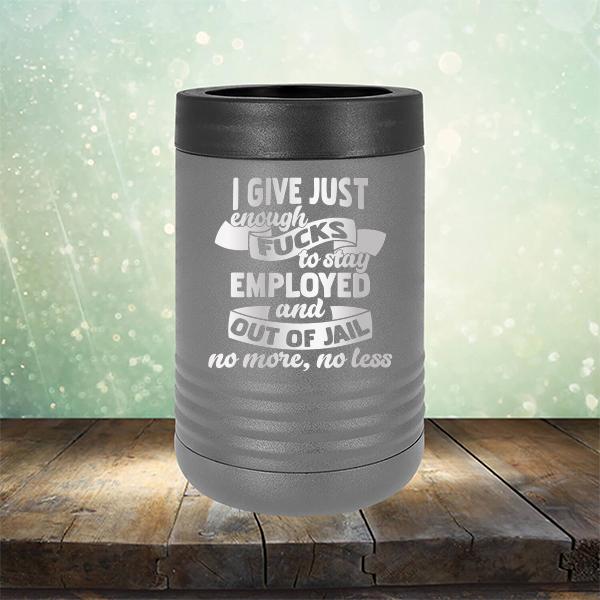 I Give Just Enough Fucks to Stay Employed and Out of Jail No More No Less - Laser Etched Tumbler Mug