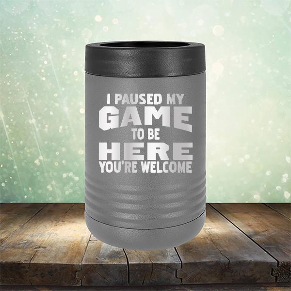 I Paused My Game To Be Here You&#39;re Welcome - Laser Etched Tumbler Mug