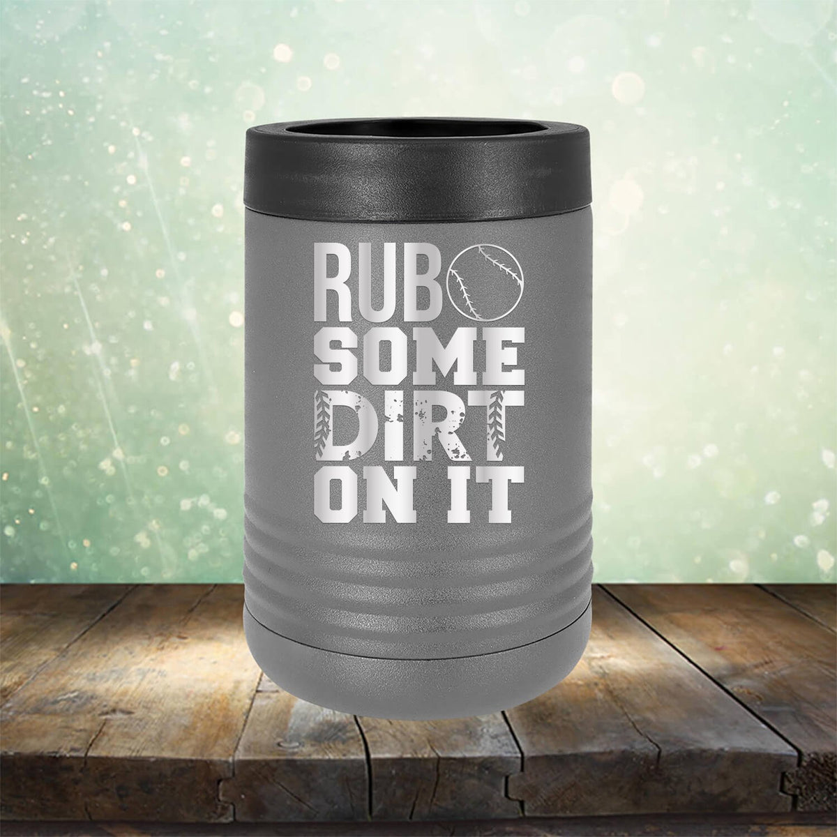 Rub Some Dirt On It - Laser Etched Tumbler Mug