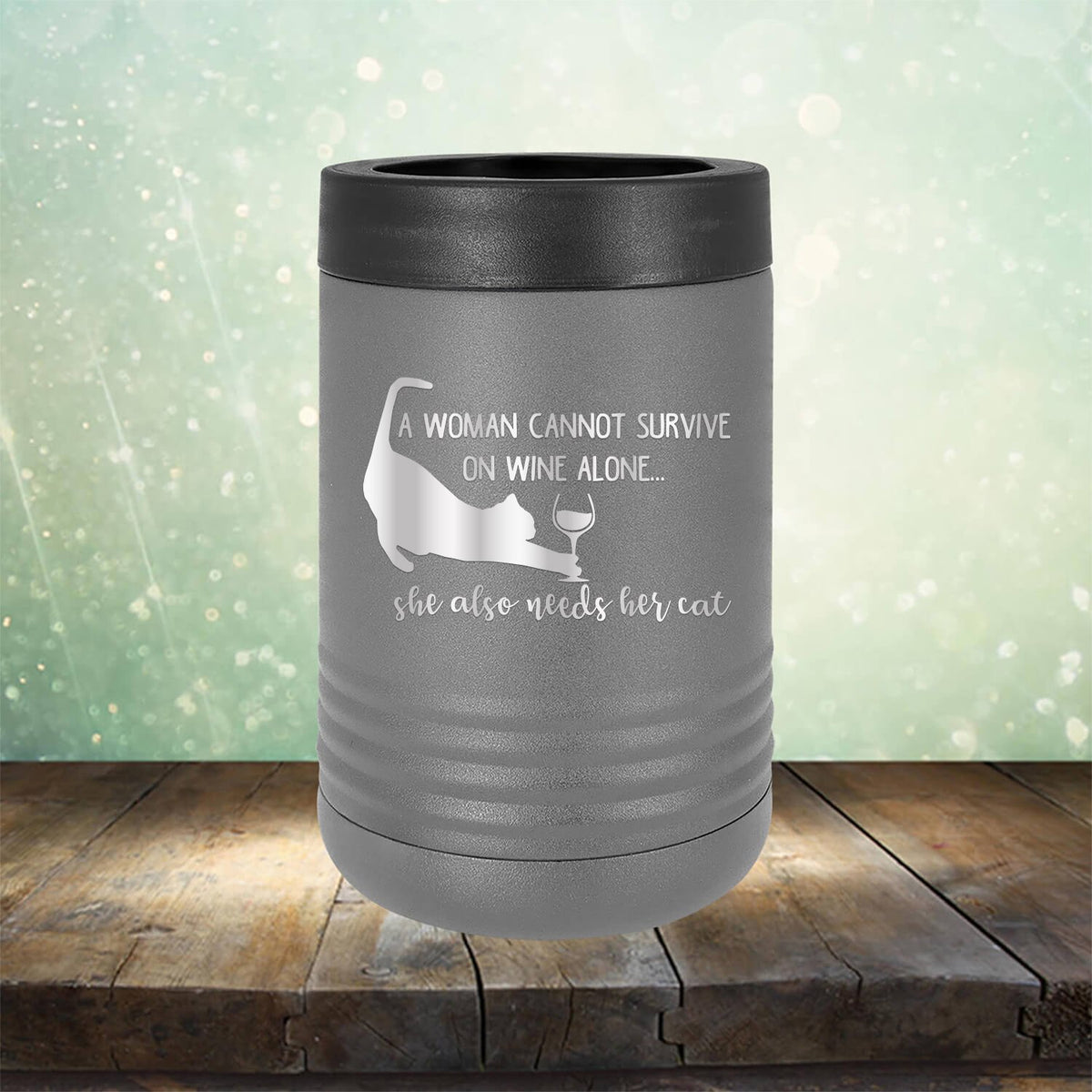 A Woman Cannot Survive on Wine Alone, She also Needs her Cat - Laser Etched Tumbler Mug