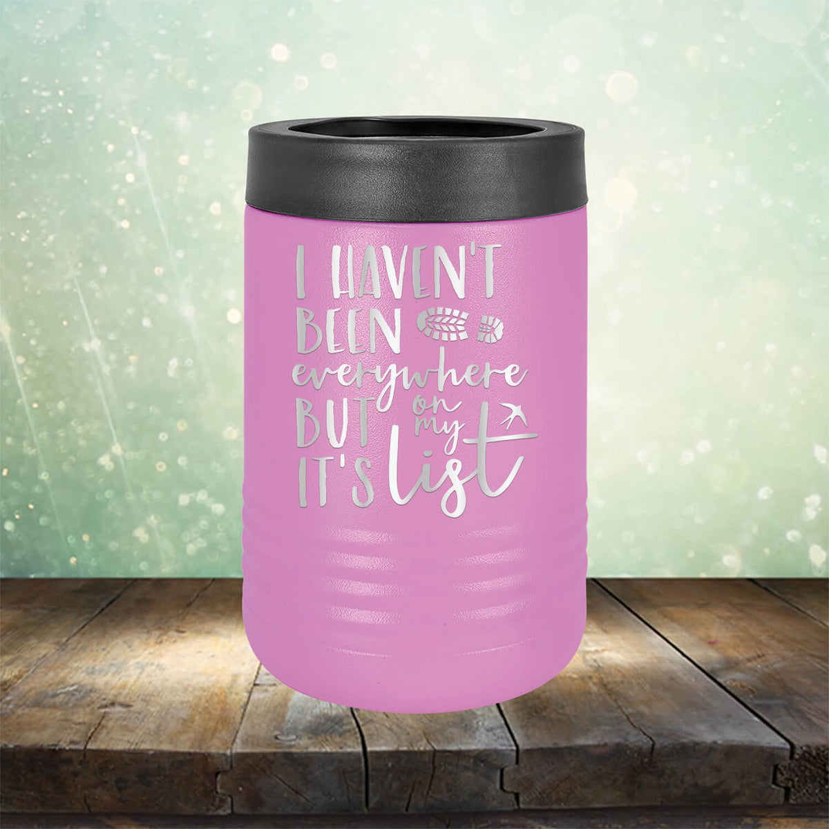 I Haven&#39;t Been Everywhere But It&#39;s On My List - Laser Etched Tumbler Mug