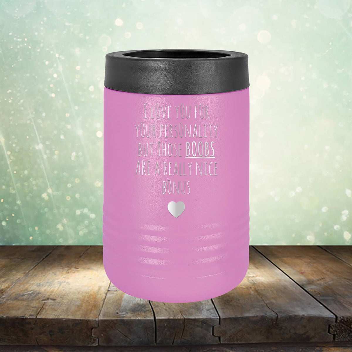 I Love You for Your Personality But Those Boobs Are A Really Nice Bonus - Laser Etched Tumbler Mug