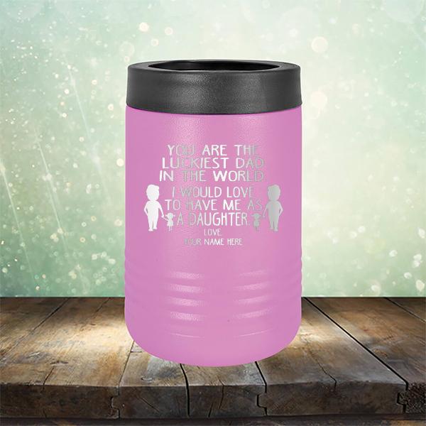 You Are The Luckiest Dad in The World. I Would Love to Have Me As A Daughter - Laser Etched Tumbler Mug