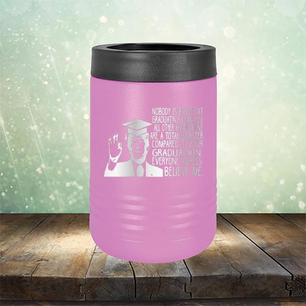 Nobody is Better At Graduating Than You All Other Graduations Are A Total Disaster Compared to Your Graduation - Laser Etched Tumbler Mug