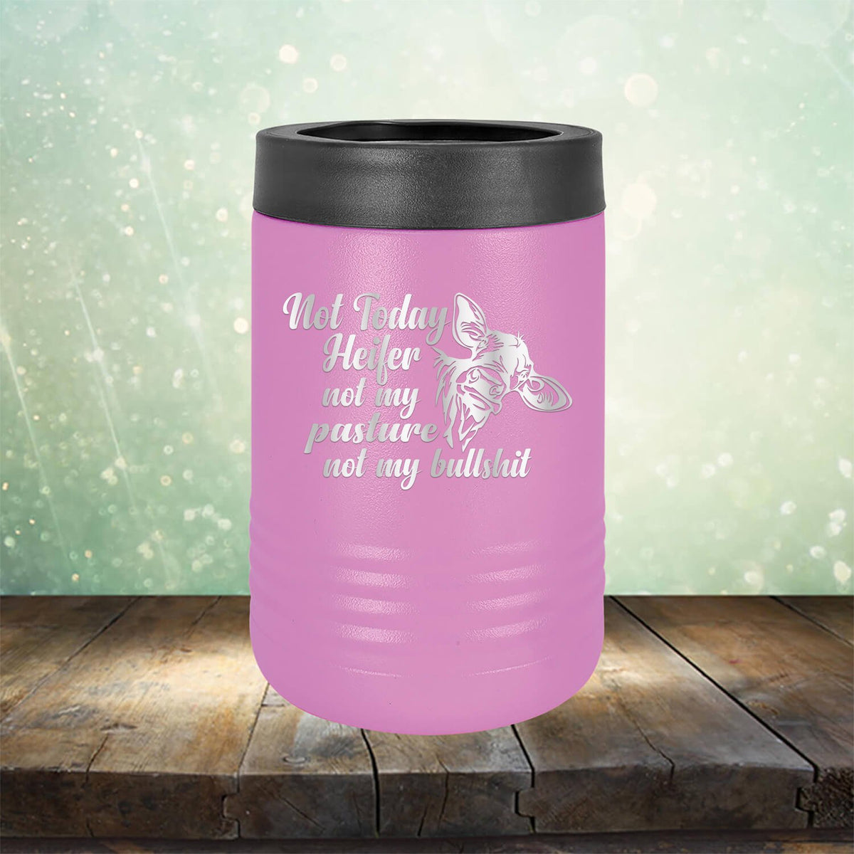 Not Today Heifer Not My Pasture Not My Bullshit - Laser Etched Tumbler Mug