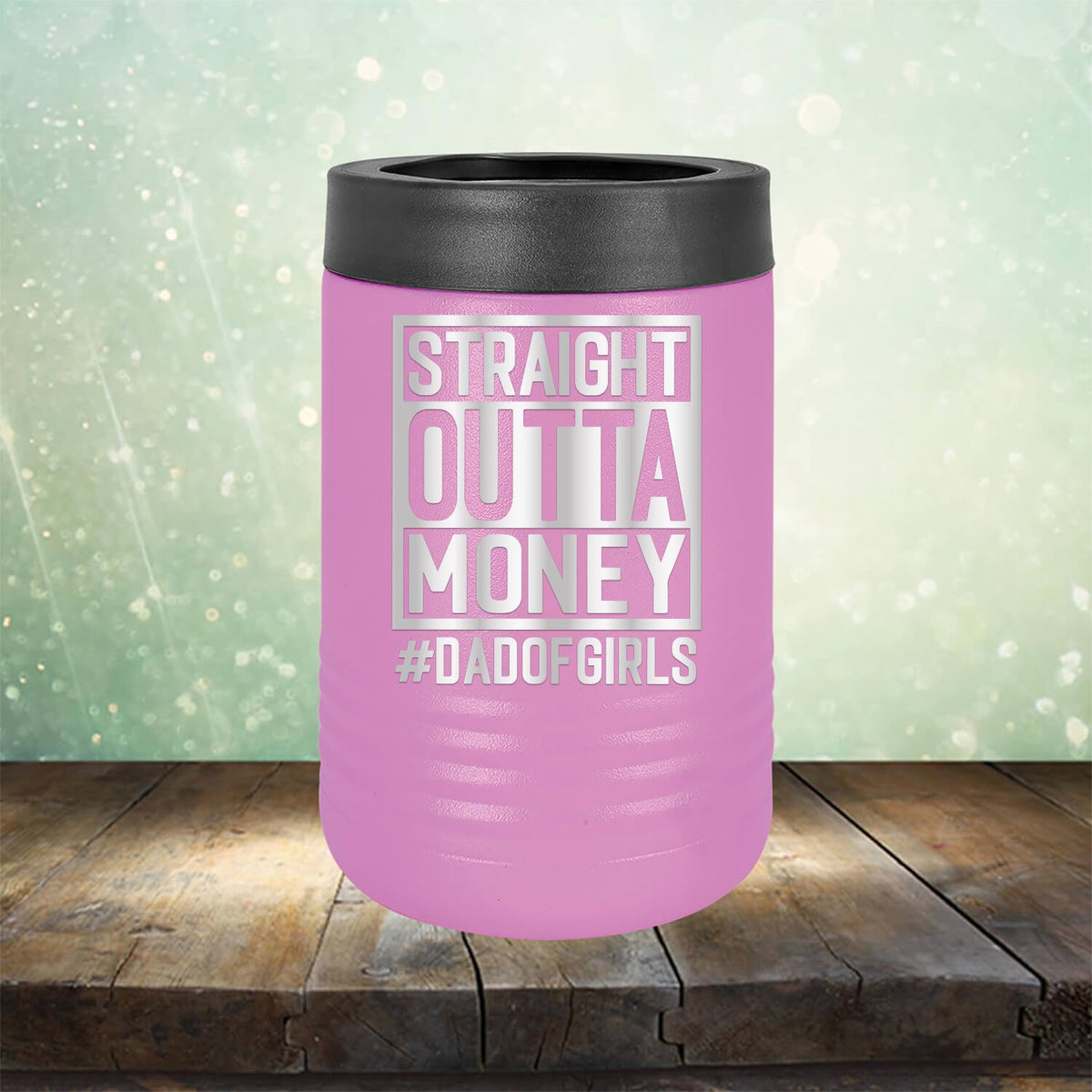 Straight Outta Money DAD OF GIRLS - Laser Etched Tumbler Mug