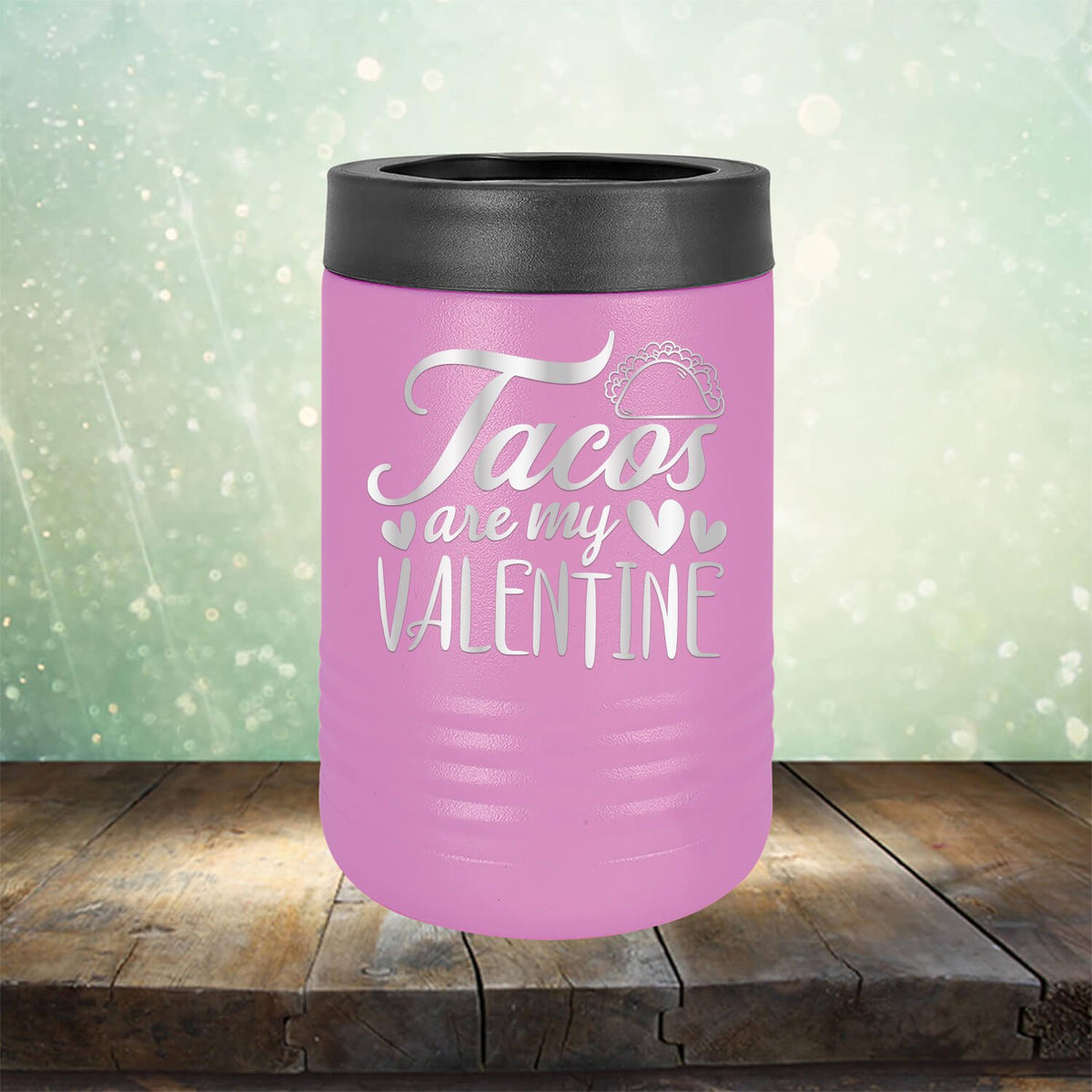 Tacos Are My Valentine - Laser Etched Tumbler Mug