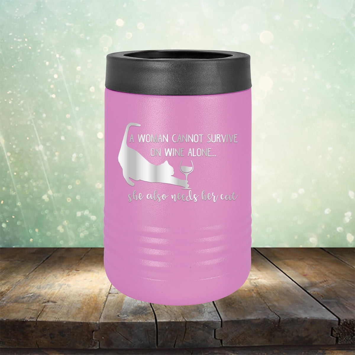 A Woman Cannot Survive on Wine Alone, She also Needs her Cat - Laser Etched Tumbler Mug