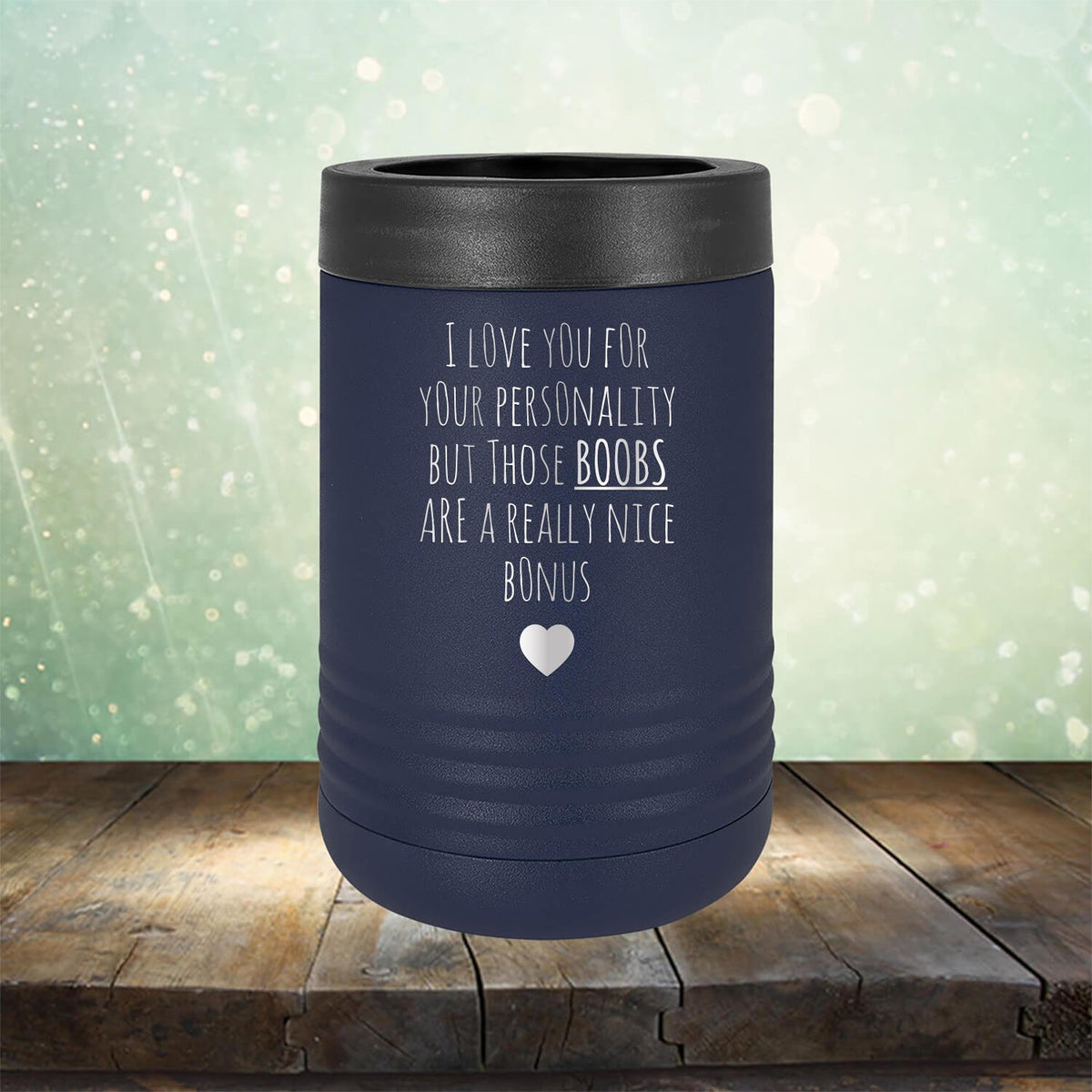 I Love You for Your Personality But Those Boobs Are A Really Nice Bonus - Laser Etched Tumbler Mug