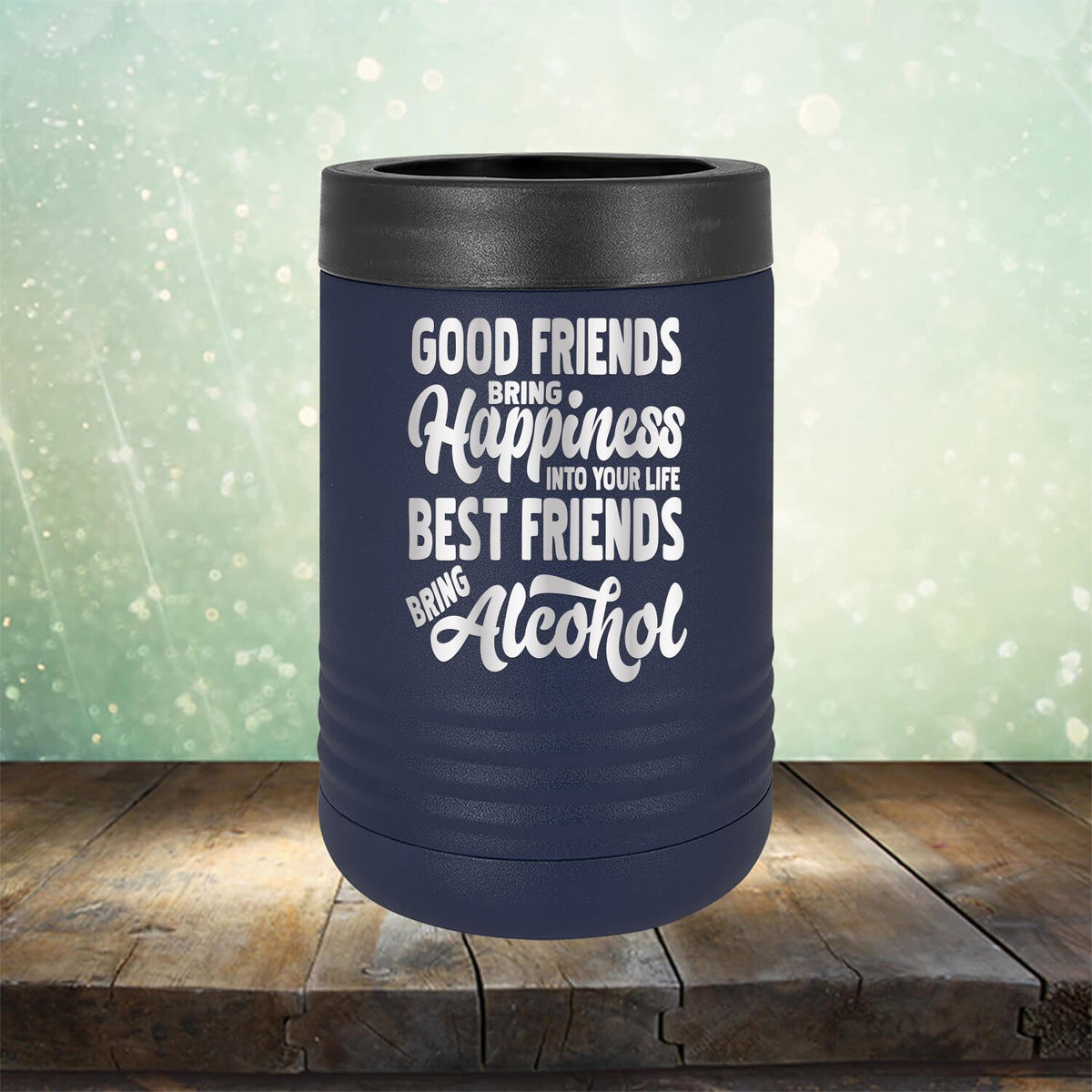 Good Friends Bring Happiness into Your Life Best Friends Bring Alcohol - Laser Etched Tumbler Mug