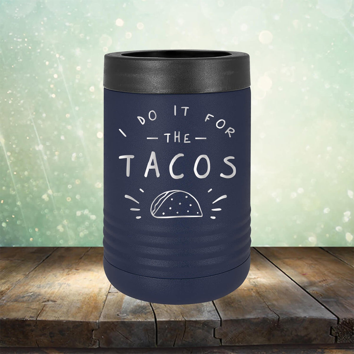 I Do It For The Tacos - Laser Etched Tumbler Mug