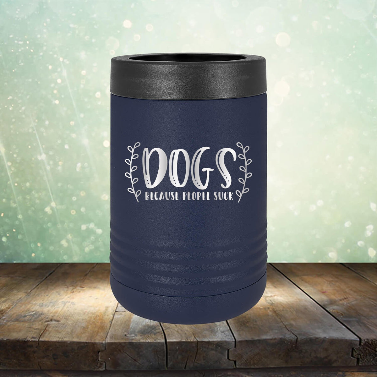 DOGS Because People Suck