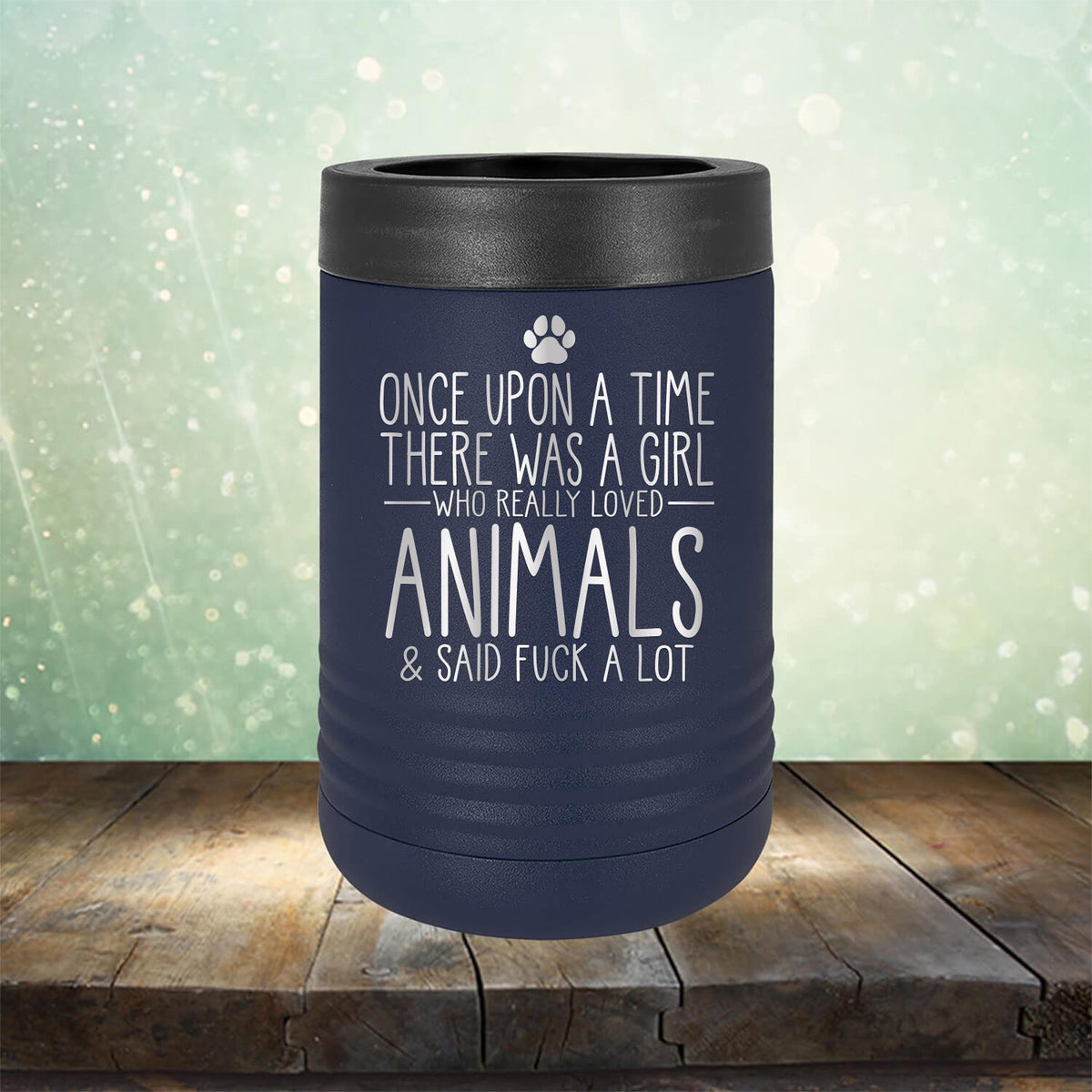 Once Upon A Time There Was A Girl Who Really Loved Animals &amp; Said Fuck A Lot - Laser Etched Tumbler Mug