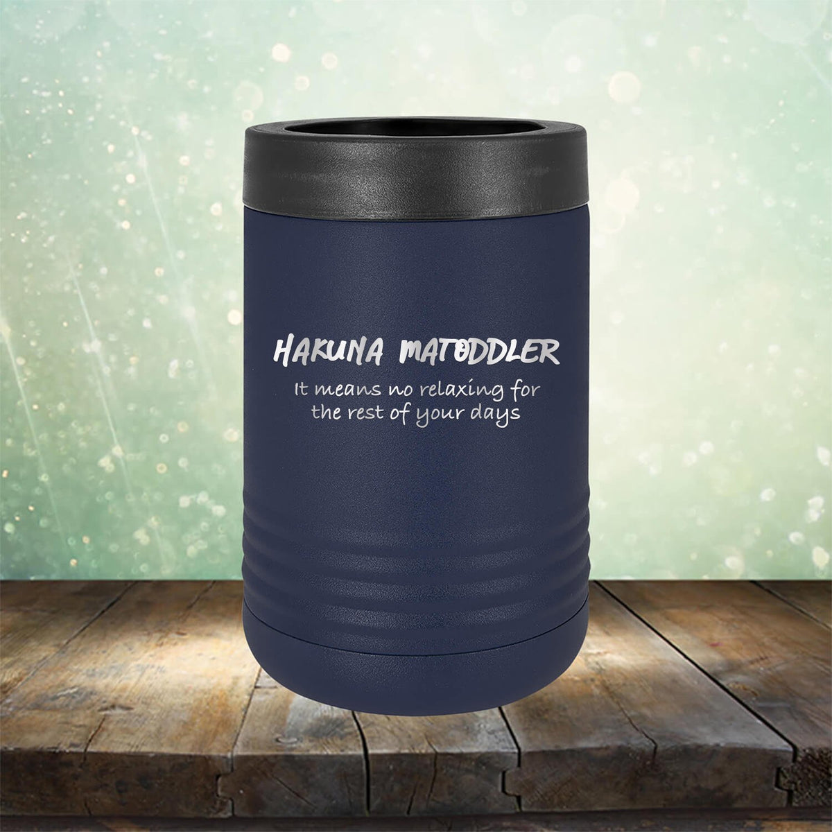 Hakuna Matoddler Means No Relaxing - Laser Etched Tumbler Mug