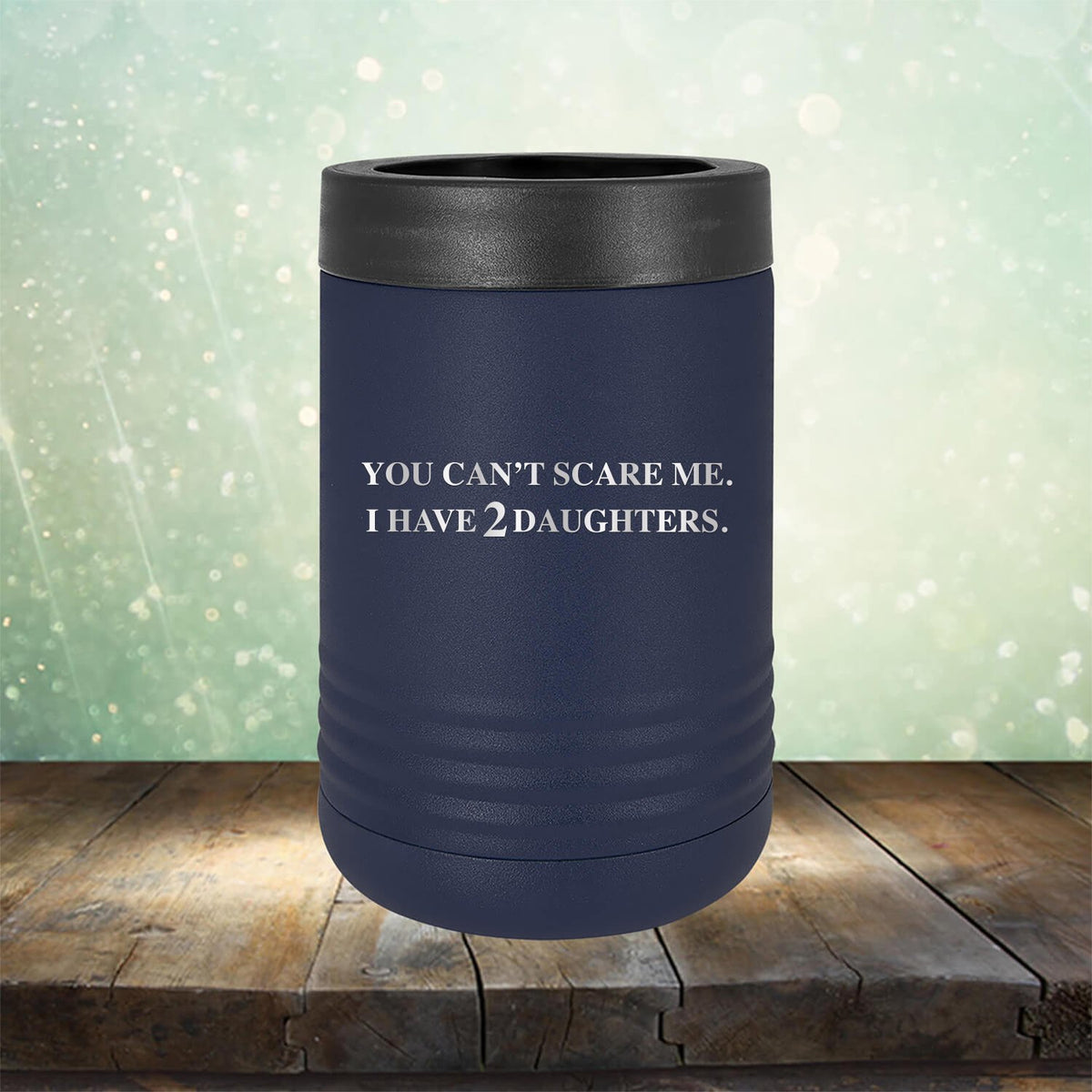 You Can&#39;t Scare Me I Have 2 Daughters - Laser Etched Tumbler Mug