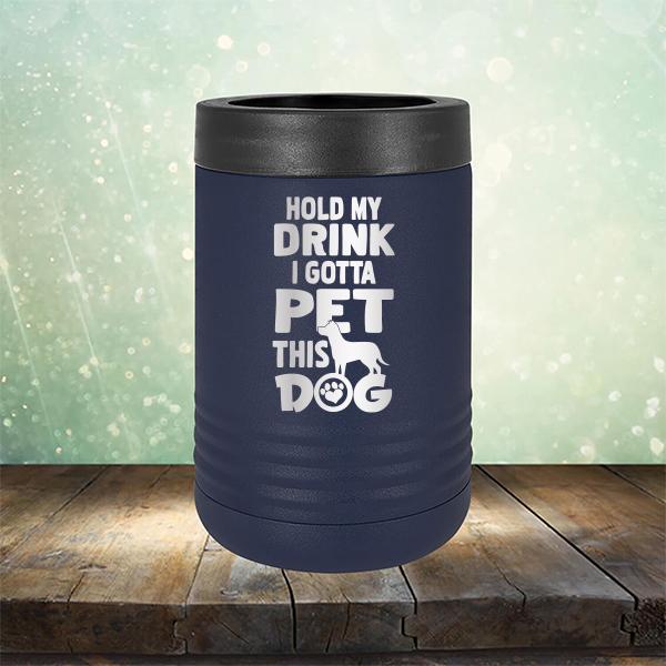 Hold My Drink I Gotta Pet This Dog - Laser Etched Tumbler Mug
