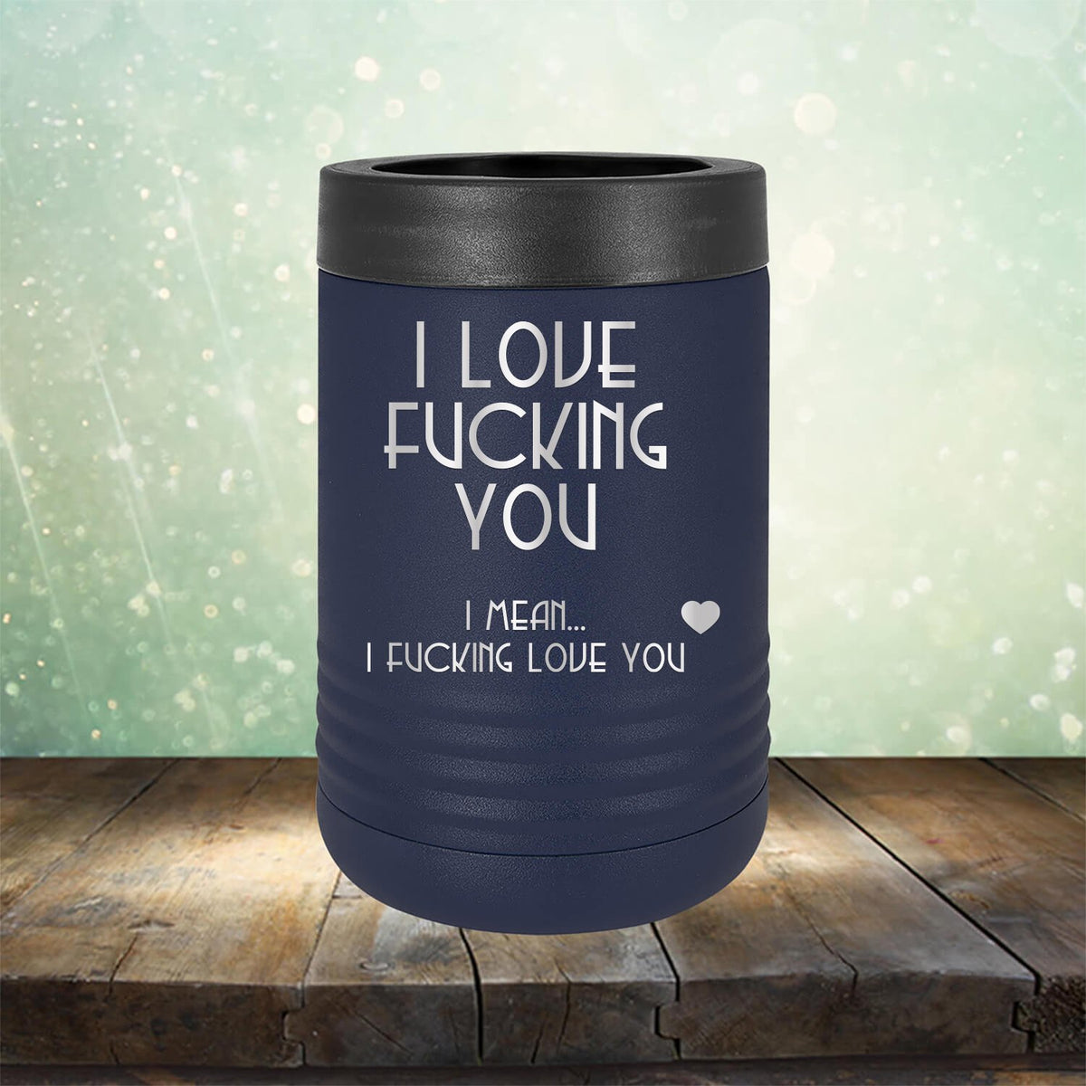 I Love Fucking You I Mean I Fucking Love You - Laser Etched Tumbler Mug