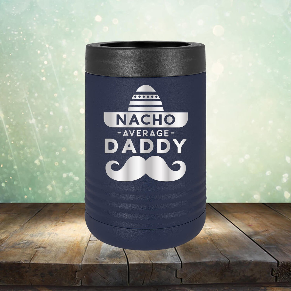 Nacho Average Daddy with Mustache