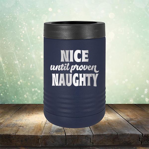 Nice Until Proven Naughty - Laser Etched Tumbler Mug